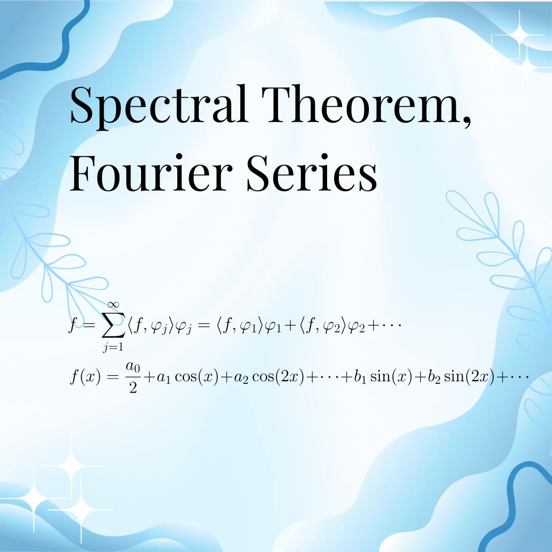 ODEs 5-3: Spectral Theorem, Fourier Series